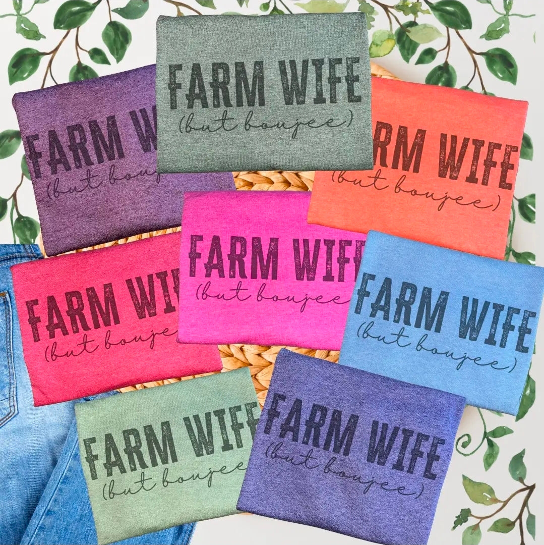 Boujee Farm Wife Tee